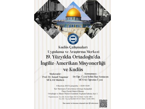 19. Yüzyılda Ortadoğu'da İngiliz-Amerikan Misyonerliği ve Kudüs (04.06.2025)