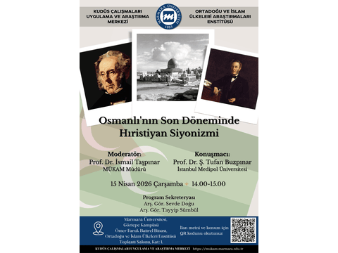 Osmanlı’nın Son Döneminde Hıristiyan Siyonizmi (15.04.2026)